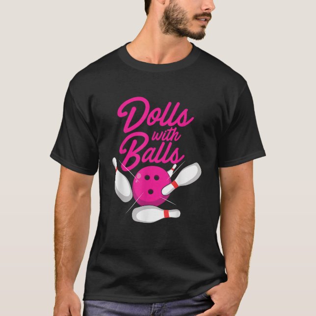 Dolls With Balls Funny Women Girls Bowling Team Na T-Shirt (Front)