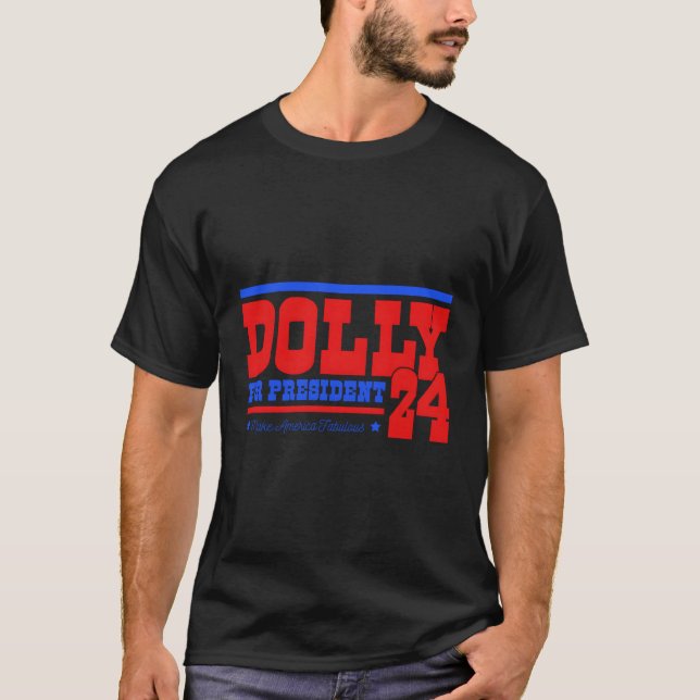 Dolly For President T-Shirt (Front)