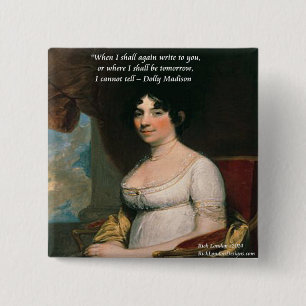 Dolly Madison & Famous Where I'll Be Quote 15 Cm Square Badge