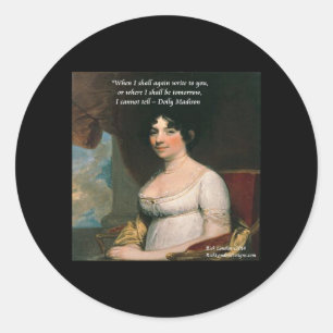 Dolly Madison & Famous Where I'll Be Quote Classic Round Sticker