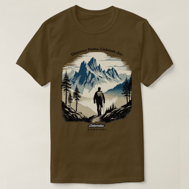 Dolomites Hiking Discover Paths Unleash Joy T-Shirt (Design Front)