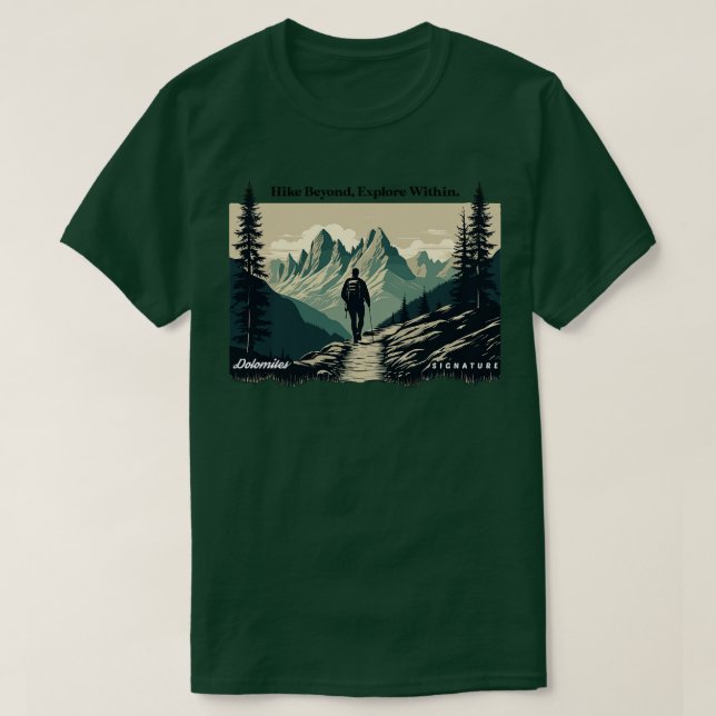 Dolomites Hiking Hike Beyond Explore Within T-Shirt (Design Front)