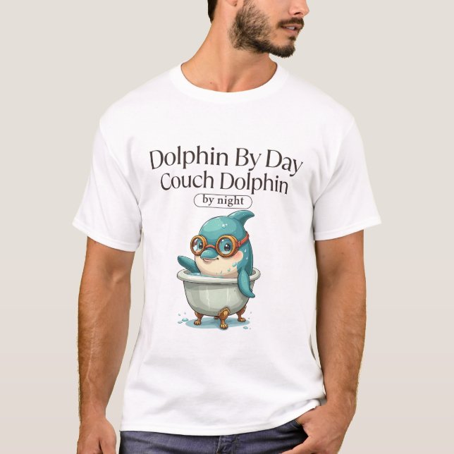 Dolphin by day couch dolphin T-Shirt (Front)
