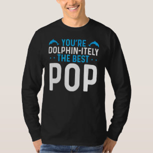 Dolphin Dad The Best Pop Father's Day Animal Dadd T-Shirt