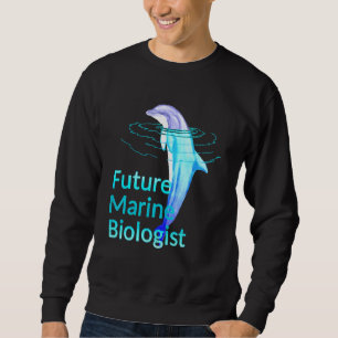 Dolphin For Future Marine Biologist Sweatshirt