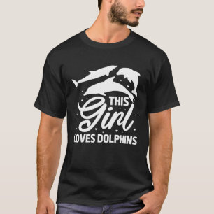 Dolphin Lover Cute This Girl Loves Dolphins T-Shirt