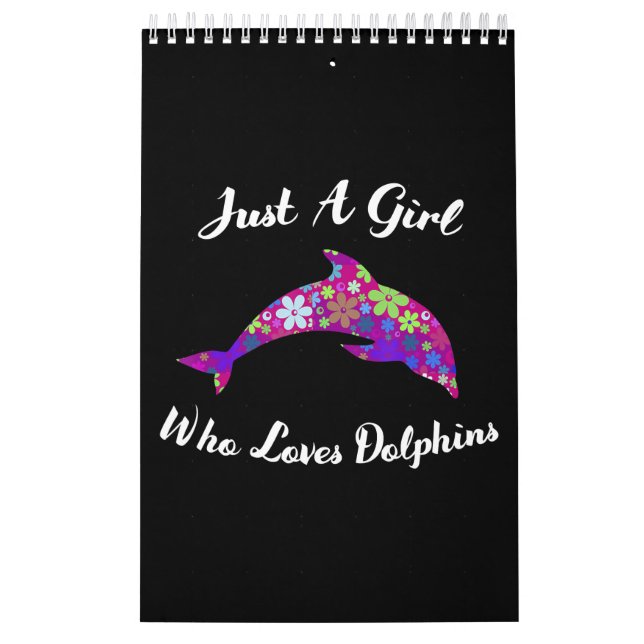 dolphin lover out just a girl who loves dolphins calendar (Cover)