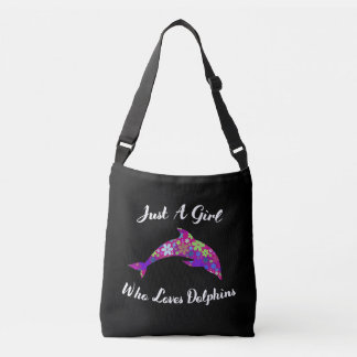 dolphin lover out just a girl who loves dolphins crossbody bag