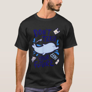 Dolphin Seas Environmental Protection Climate Chan T-Shirt
