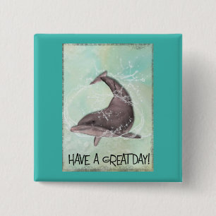 Dolphin Splashing Around Says Have A Great Day 15 Cm Square Badge