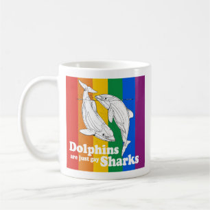 Dolphins are just gay sharks coffee mug