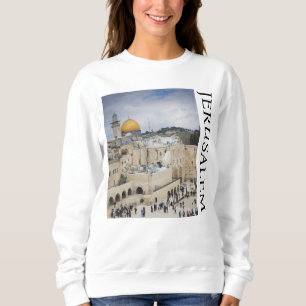 Dome of the Rock   Western Wall Plaza, Jerusalem Sweatshirt