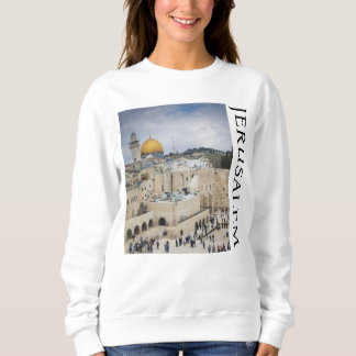 Dome of the Rock | Western Wall Plaza, Jerusalem Sweatshirt