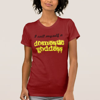 Domestic Goddess T-Shirt