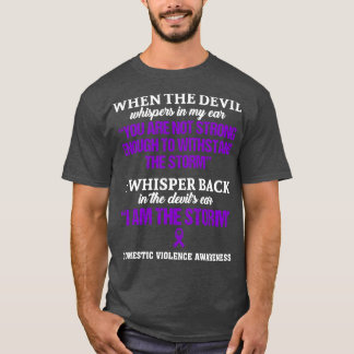 Domestic Violence Awareness I Am The Storm In This T-Shirt