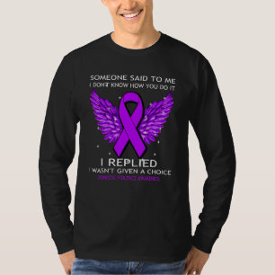 Domestic Violence Awareness  I Wasn't Given A Choi T-Shirt