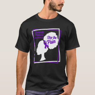 Domestic Violence Awareness Month Stop The Pain Wo T-Shirt