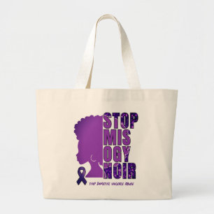 Domestic Violence Awareness STOP MISOGYNOIR Large Tote Bag