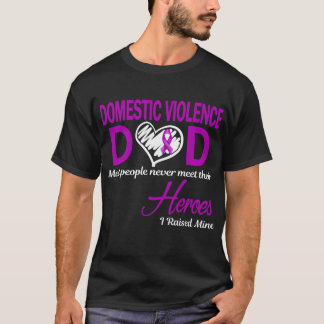 Domestic Violence Dad I Raised Mine T-Shirt