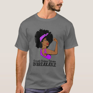Domestic Violence Warrior Unbreakable Strong Woman T-Shirt