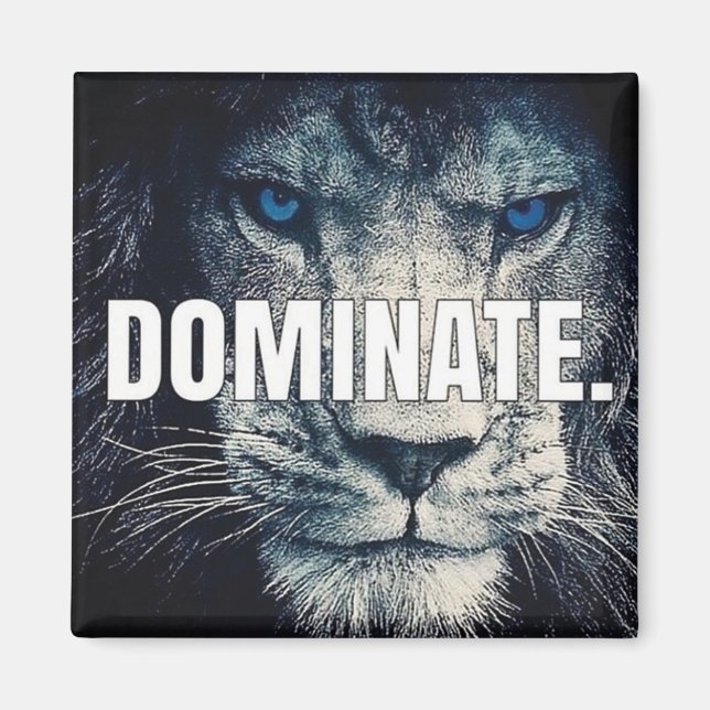 Dominate - Lion Motivational Magnet (Front)