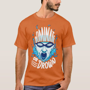 Dominate or drown Cool Swimming Water Polo Sports 