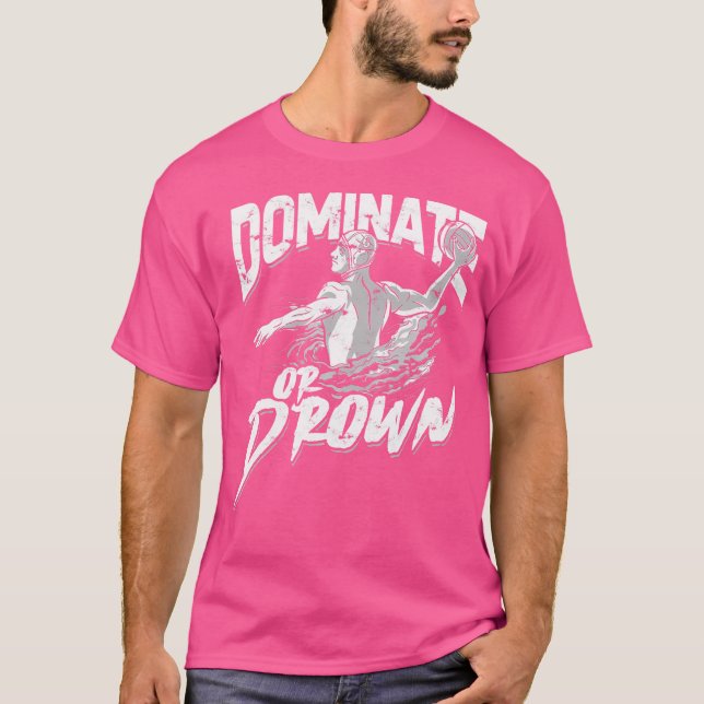 Dominate Or Drown - Funny Water Polo Athlete (Front)