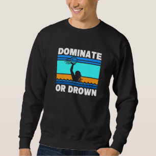 Dominate Or Drown Waterpolo Water Polo Premium