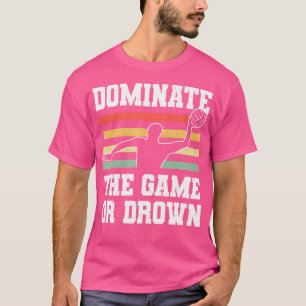 Dominate The Game Or Drown Water Polo