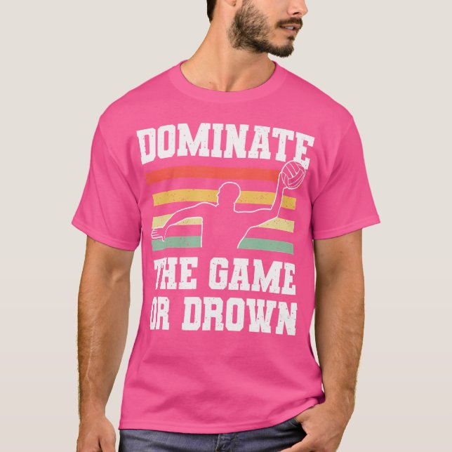 Dominate The Game Or Drown Water Polo (Front)