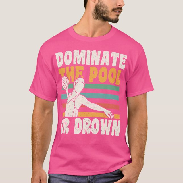 Domination The Pool Or Drown Water Polo (Front)
