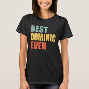 Dominic Best Ever  Dominic T-Shirt
