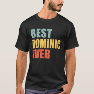 Dominic Best Ever Dominic T-Shirt