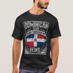 Dominican Blood Runs Through My Veins T-Shirt