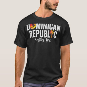 Dominican Republic Besties Trip Matchig Group Desi T-Shirt