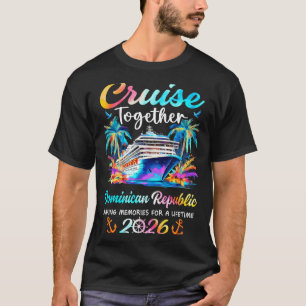 Dominican republic cruise 2026 family vacation T-Shirt