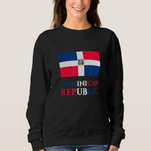 Dominican Republic Flag Country Bandera Dominicana Sweatshirt