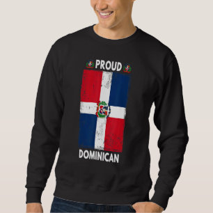 Dominican Republic Flag For Men & Proud Dominican Sweatshirt