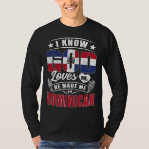 Dominican Republic Flag God Loves Me Dominicans T-Shirt