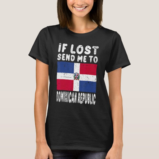 Dominican Republic Flag Souvenir  If lost send me  T-Shirt (Front)