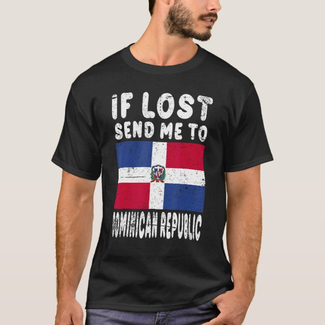 Dominican Republic Flag Souvenir  If lost send me  T-Shirt (Front)