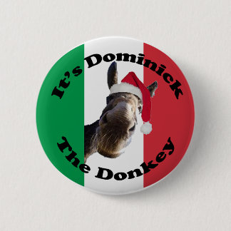 dominick the donkey 6 cm round badge