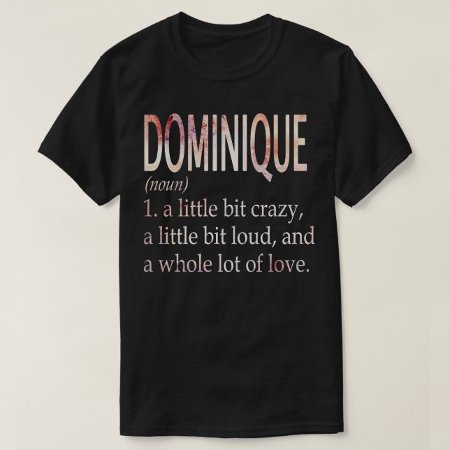 Dominique Girl Name Definition T-Shirt (Design Front)