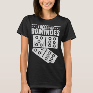 Domino Game Cancel Everything I Heard Of Dominoes T-Shirt