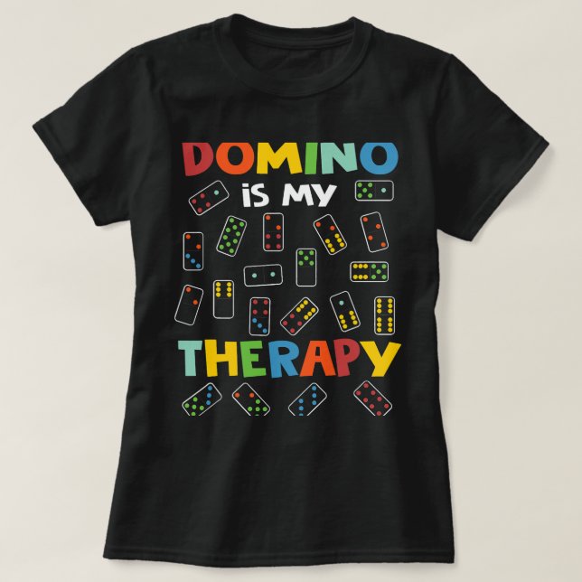 Domino is My Therapy Dominoes Master Game Players  T-Shirt (Design Front)