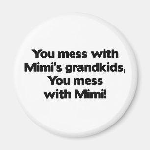 Don't Mess with Mimi's Grandkids Magnet