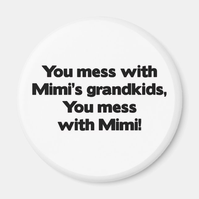 Don&apos;t Mess with Mimi&apos;s Grandkids Magnet (Front)