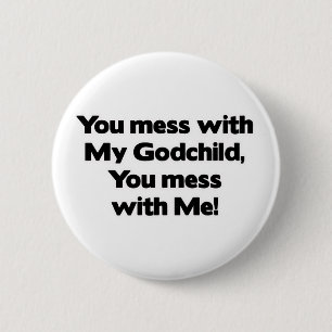 Don't Mess with My Godchild 6 Cm Round Badge