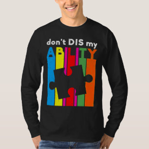 Don Dis My Ability Autism Awareness T-Shirt