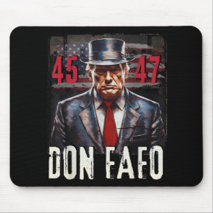 Don Fafo Trump 45 47 Funny Patriotic Political Tee Mouse Pad
